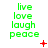 Green text 'live love laugh peace' arranged in four with red symbols appearing and changing across three on a white background