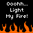 Pixelated text reads "Ooohh... Light My Fire!" above orange flames on a black background.