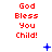 Red text "God Bless You Child!" repeated in three with blue pixelated symbols shifting between frames on a white background
