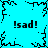 !sad! text repeated four times on cyan background with black pixelated border fragments.
