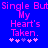 Blue background with pink pixelated text reading "Single But Single But My Heart's Taken." and five asterisks below, where the third asterisk is purple.