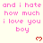 Pixelated text repeats 'and i hate how much i love you boy' in pink with red hearts on a light background.