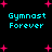 Pixelated cyan text "Gymnast Forever" appears in four identical quadrants on a black background with scattered pink plus signs.