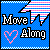 Pixelated blue background with white checkered border, pink heart symbol, and black text reading "Move Along" with a striped arrow graphic.