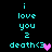 Pixelated cyan text on black background reads "i love you 2 death<3" with a heart symbol replacing the final character, displayed in two identical vertical