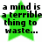 Green star-shaped background with black pixelated text reading "a mind is good thing a terrible they didn't thing to waste one waste... one you!!!".