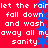 Red background with white text repeating 'let the rainlet the rain fall down and wash away all my sanity' alongside blue star shapes.