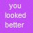 Purple background with white pixelated text reading 'you looked better on Myspace' and a small heart symbol.