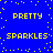 Blue background with yellow pixelated text reading PRETTY and SPARKLES in a pattern, surrounded by scattered yellow dots