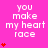 A static image with a bright pink background displays the text "you make my heart race" in white pixelated font, accompanied by red heart symbols.