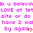 Pixelated text repeats 'do u belevido u belevindo' with 'LOVE at 1st LOVE at 1st site or do site or do have 2 wal by again' and red heart symbols on a white background.