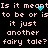 Pixelated text repeats 'Is it meant to be or is it just another fairy tale?' with cyan heart and dot animations on black background.