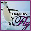 A penguin stands on snow with a pixelated 'I BELIEVE I CAN FLY' text overlay and a purple-pink border.