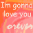A 3x3 contact sheet of animated frames showing a repeating text-based design with orange and pink gradient background, white text reading "I'm gonna love you", and stylized cursive "forever" in light yellow/orange.