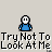 Pixelated character in blue shirt with changing poses and repeated text 'Try Not To Look At Me' beneath each frame.