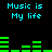 Pixelated cyan text "Music is My life" appears above and below green audio equalizer bars on a black background.
