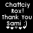 Pixelated text and symbols on black background with two identical frames showing 'Chattciy Rox! Thank You Sami :)' followed by five plus signs.
