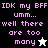 Pixelated text in pink reads "IDK my BFF umm... well there are too many" with a white star icon on black background and a black star icon on white background.