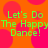 Green text reading "Let's Do The Happy Dance!" repeats across an orange background with pink circular shapes.