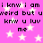 Pixelated text on a pink background with white stars, repeating phrases about being weird and knowing love.