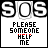 identical pixelated icons displaying 'SOS' and 'PLEASE SOMEONE HELP ME' with red text accents, arranged in three