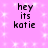 Pixelated text 'hey its katie' on a pink background with white sparkles, repeated in a