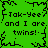 Green background with black pixelated text repeating 'Tak-Yee and I are twins!' in a pattern, surrounded by jagged black border elements