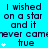 A static image with cyan background displaying repeated text "I wished on a star and it never came true" in dark blue font, accompanied by white four-petaled flower icons.