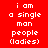 Red background with white pixelated text reading 'i am a single man people (ladies)' arranged in three , where one 's text is highlighted by a pink rectangular overlay