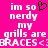 Pixelated text on bright pink background with black heart symbol and repeated 'im so nerdy my grills are BRACES' phrase.
