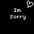 Black background with white pixelated text 'Im Sorry' on left and right, and a white pixelated heart symbol above center.