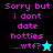 Pixelated text on colored backgrounds with star symbols, displaying 'Sorry but i dont date hotties ...wtf?' in pink font.