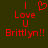 Red pixelated text on dark green background reads 'I ❤️ Love U Brittlyn!!' with heart symbol replacing 'love'.
