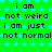 Green background with cyan star pattern and repeated black text "i am not weird i am just not normal" in three