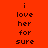 Red background with dark brown text reading 'i love her for sure' arranged in a , with dark brown rectangular overlays shifting across the in an animation