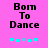 Pixelated text 'Born To Dance' on pink background with cyan and light blue star-like symbols below.