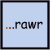 rawr text with colored dots on left, varying color combinations across 12 ; light blue background, black border