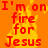 Red text on orange background with yellow flame effects, repeating 'I'm on fire for Jesus' in pixelated font across two vertical sections.