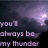 Pixelated image with purple text reading 'you'll always be my thunder' over a dark background featuring a light burst on the right.