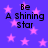 Purple background with pink stars and repeated text "Be A shining star" in black pixelated font.