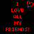 Red pixelated text and heart symbol on black background, with identical left and right sections displaying 'I LOVE ALL MY FRIENDS!' in blocky font.