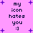 Pixelated text 'my icon hates you :]' on pink background with purple stars, two identical static frames shown side-by-side.