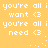 Yellow background with white pixelated text repeating 'you're all i want <3' and 'you're all i need <3', featuring animated dot patterns that shift position across frames.