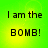 Green and yellow gradient background with black pixelated text reading "I am the BOMB!" in two lines.