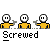 Pixelated yellow figure with white head and black eyes, repeated across on gray background; text "Screwed" under each