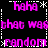 Pixelated text and symbols arranged in a on black background with white dashed borders, displaying repeated phrases like 'haha' and 'random'