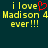 Yellow pixelated text on dark teal background reads "i love Madison 4 Madison ever!!!" with red heart symbol replacing 'love' in left version.