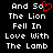 Black background with white pixelated text reading "And So The Lion Fell In Love With The Lamb" and a red pixelated heart symbol replacing the 'o' in 'So'.