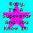 A static image with a bright cyan background featuring four identical pink star shapes, each overlaid with black pixelated text reading "Baby, I'm A Superstar And You Know It!".