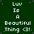 Dark green background with white text reading "Luv Is A Beautiful Thing <3!" repeated in a pattern, scattered pink dots as accents